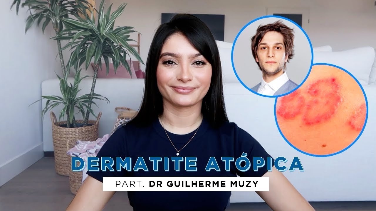 DERMATITE ATÓPICA | Dr. Guilherme Muzy | Skinenthusiast