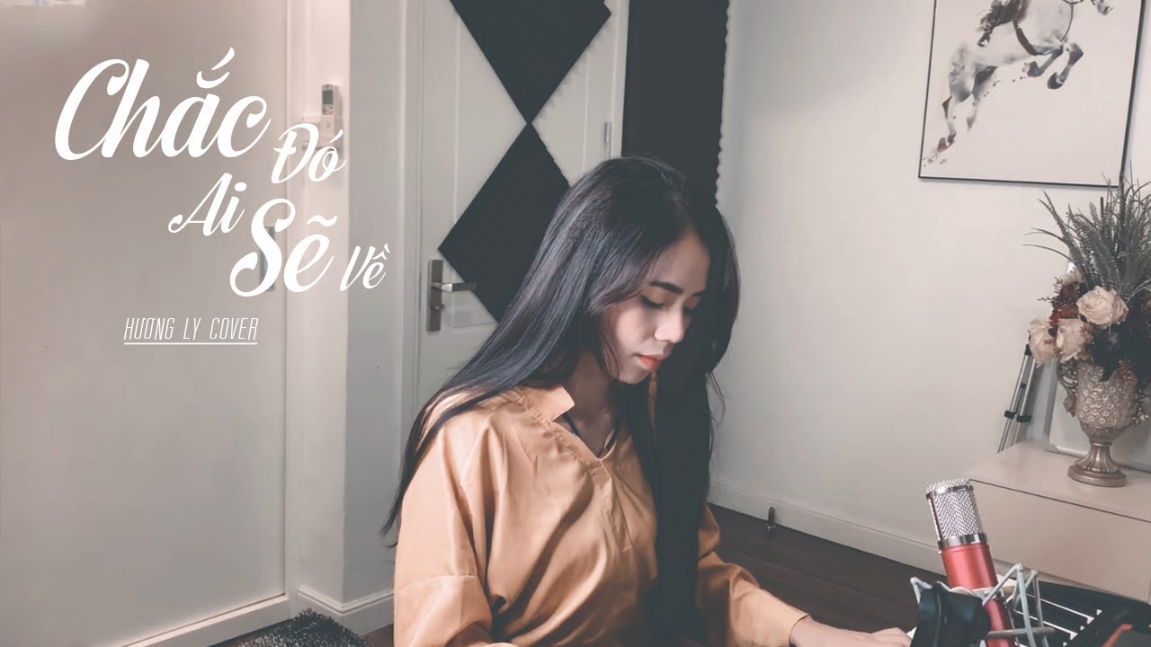 CHẮC AI ĐÓ SẼ VỀ - SƠN TÙNG M-TP | HƯƠNG LY COVER
