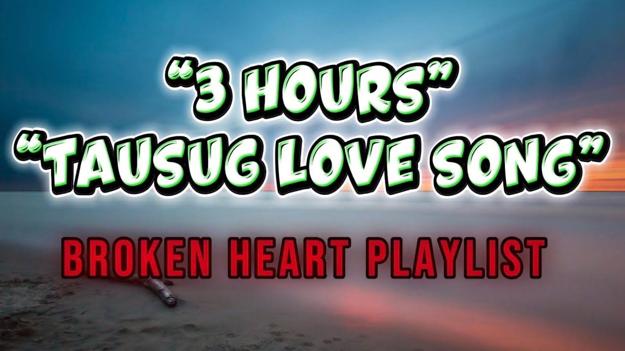 Tausug Love Songs 3 Hours 💔 Lagu Sedih Patah Hati (Nonstop)