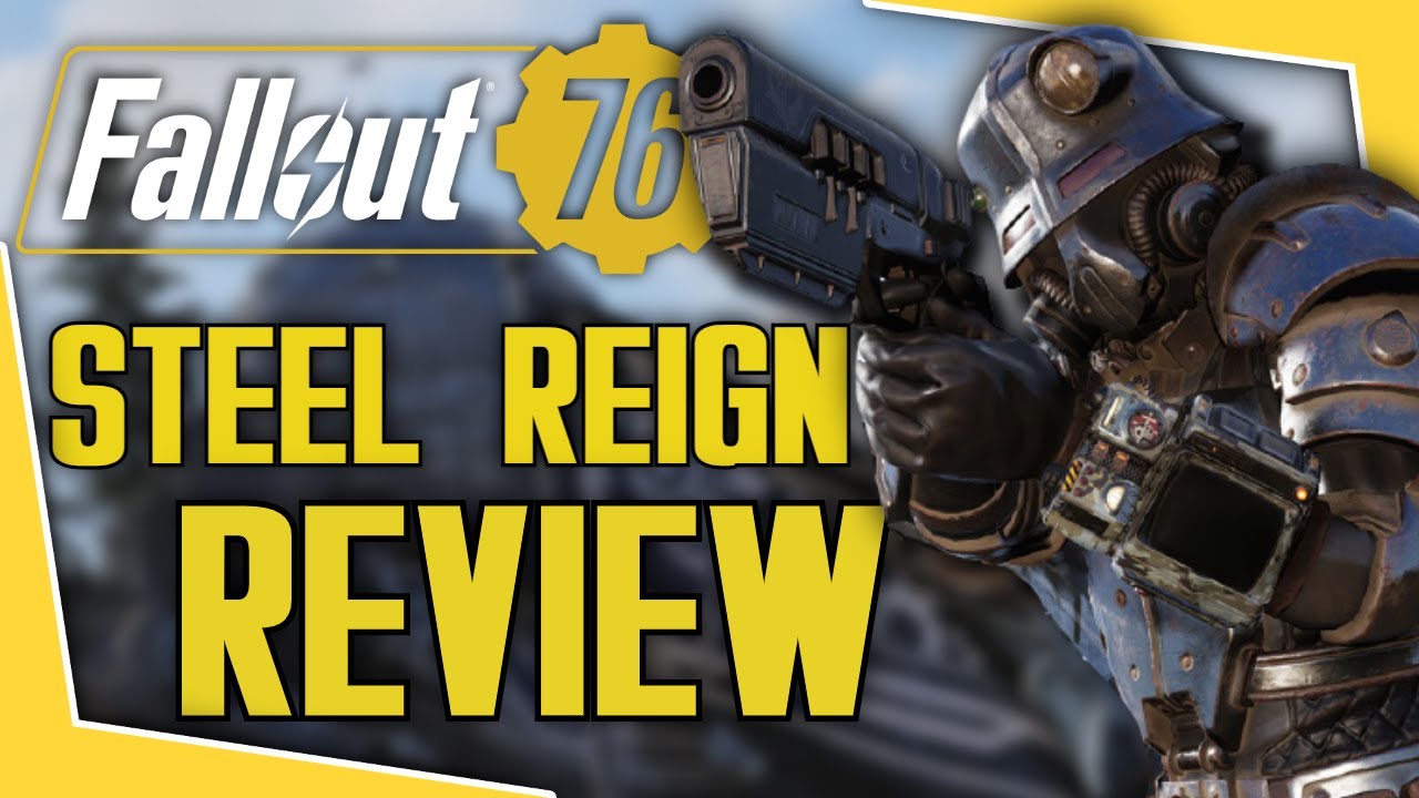 Fallout 76 - Steel Reign DLC Review!