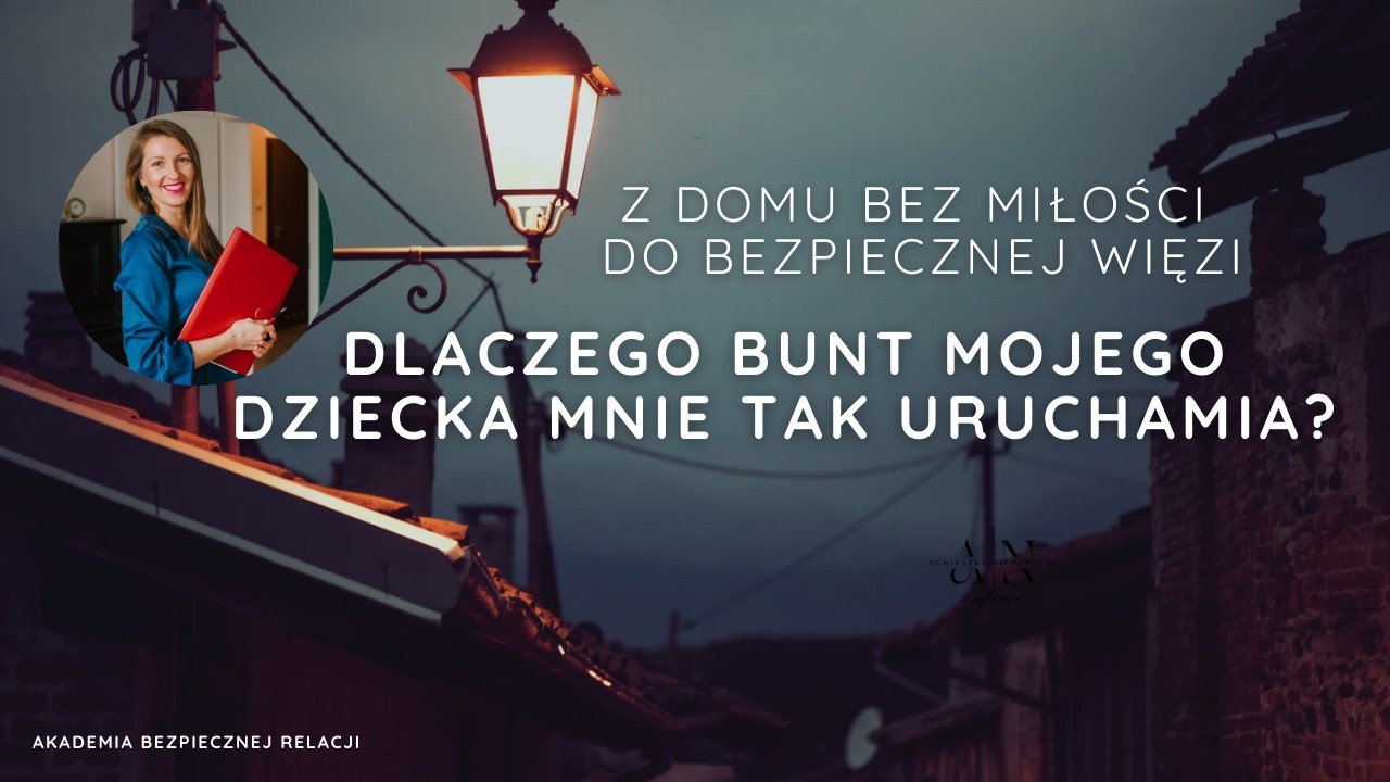 Dlaczego złość mojego dziecka tak mnie odpala?