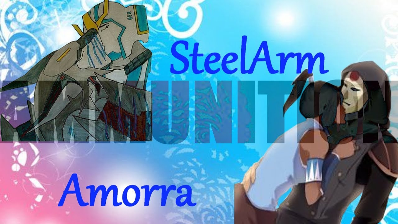 SteelArm & Amorra ~ Ammunition