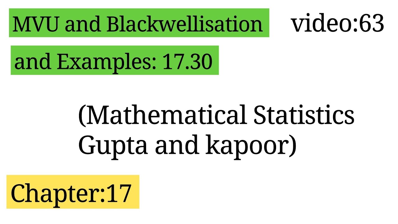 MVU and Blackwellisation || Example:17.30 || Statistical Inference || ISS study