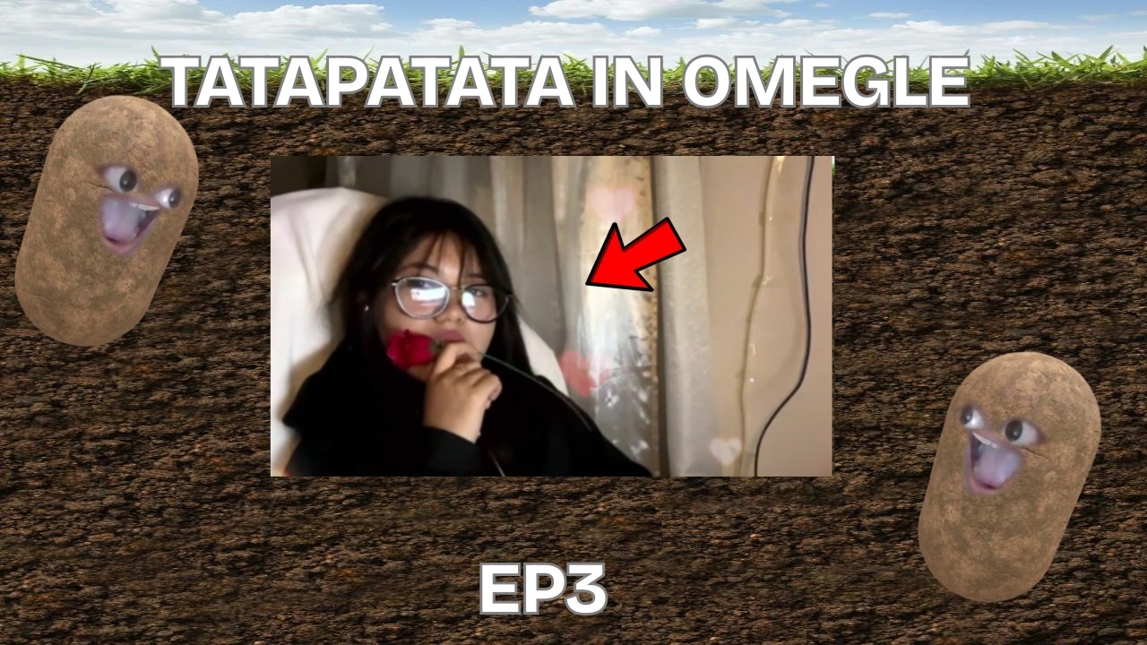TATAPATATA IN OMEGLE (EP3)
