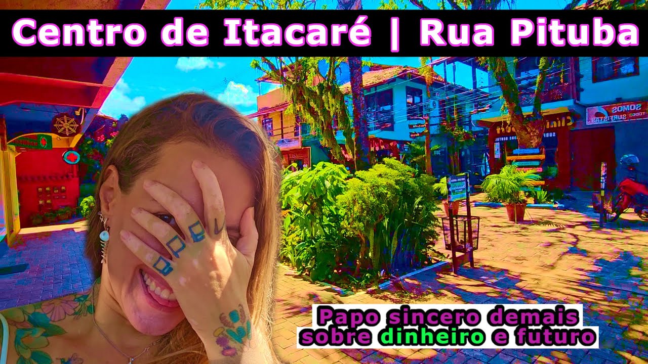 vlog #7 - Conhecendo o Centro de Itacaré na Bahia | Rua Pituba + Planos Financeiros e Futuros