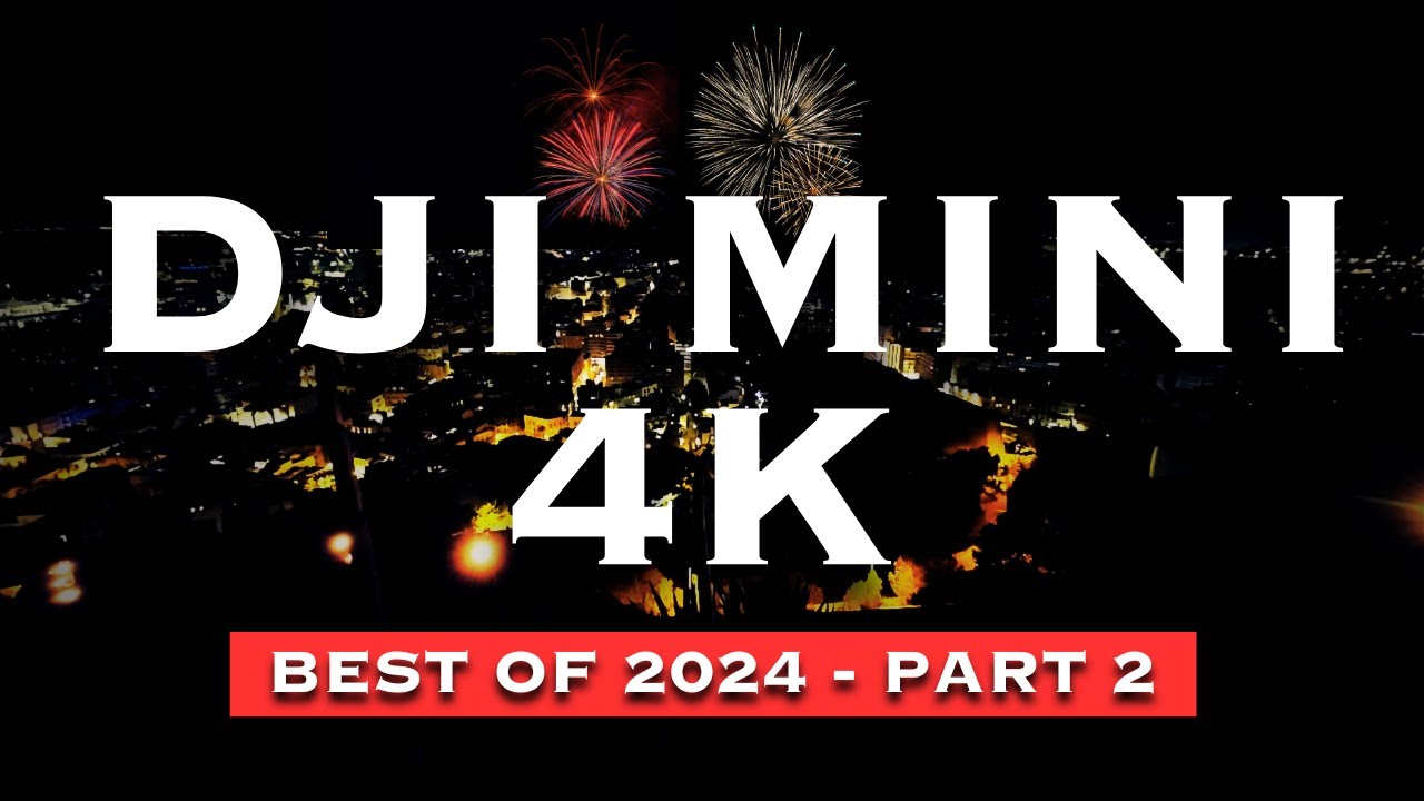 Best DJI MINI 4K Cinematic Footage of 2024