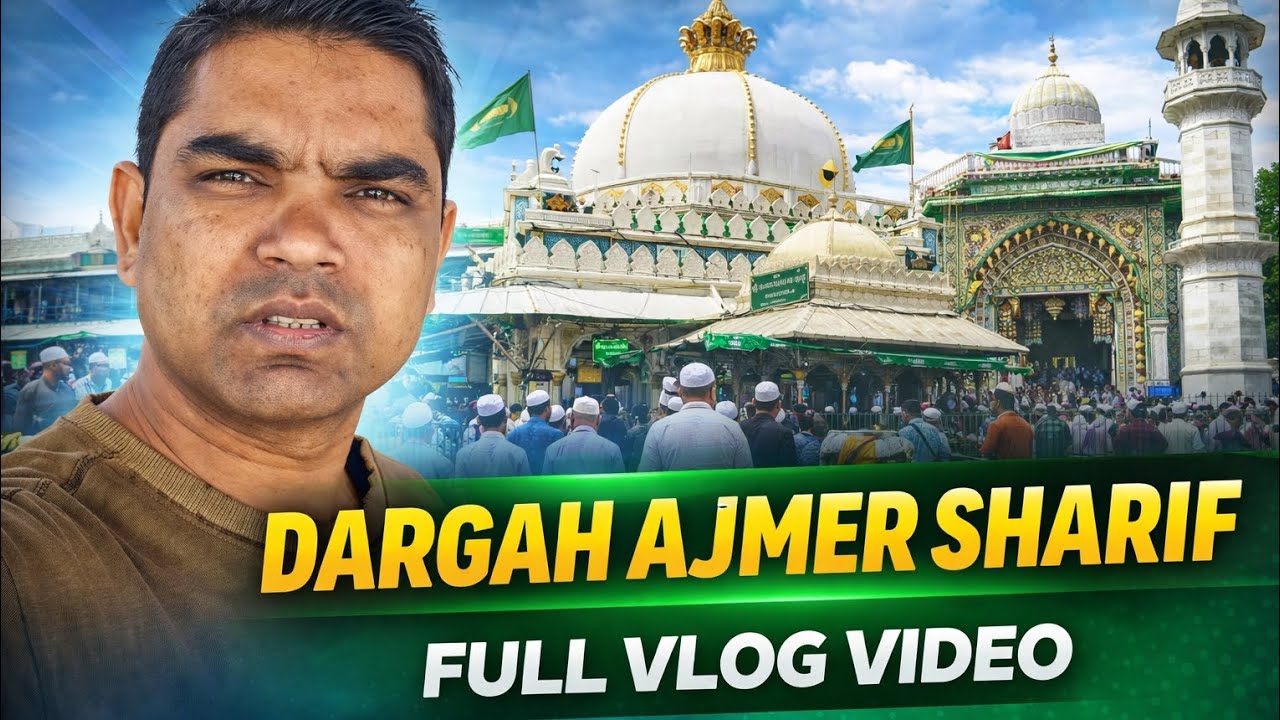 Dargah Ajmer Sharif Full Vlog | Ajmer Sharif Ziyarat | Khwaja Garib Nawaz
