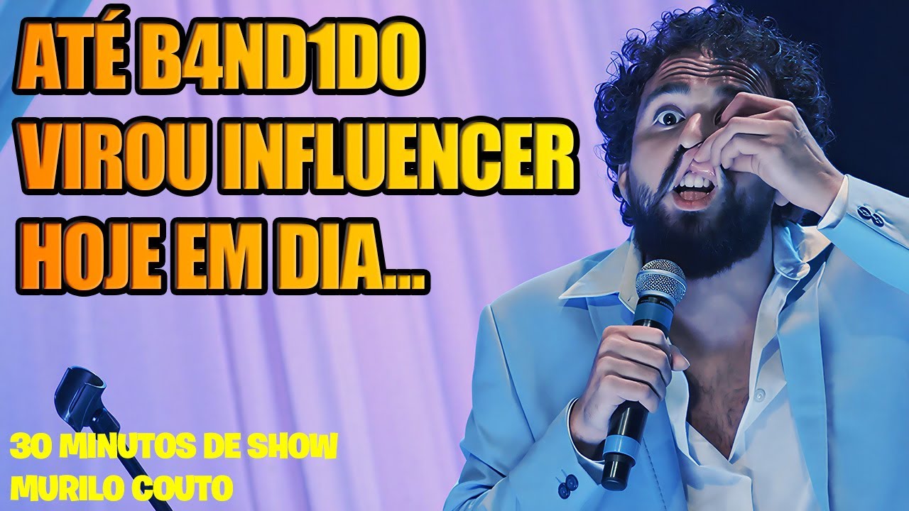 MURILO COUTO  -  ATÉ B4ND1DO VIROU INFLUENCER HOJE EM DIA...
