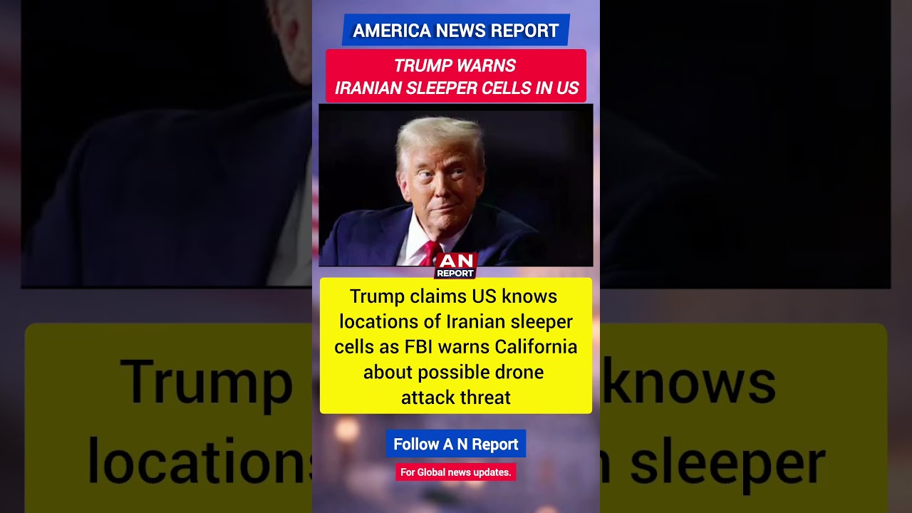 Trump Warns Iranian Sleeper Cells In US | FBI Drone Alert In California | A N REPORT