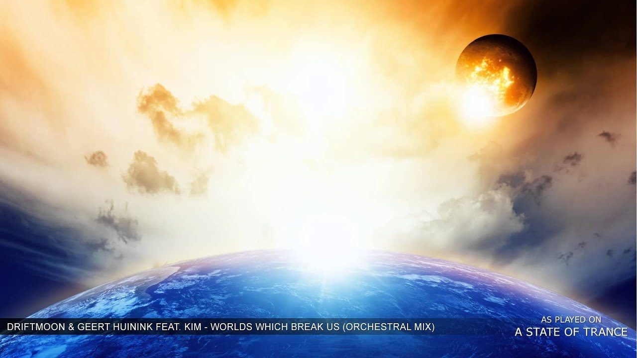 Driftmoon & Geert Huinink feat. Kim - Worlds Which Break Us (Orchestral Mix) [As Played on ASOT 669]