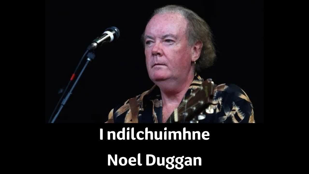 I ndilchuimhne Noel Duggan - Sally Gardens le Clannad