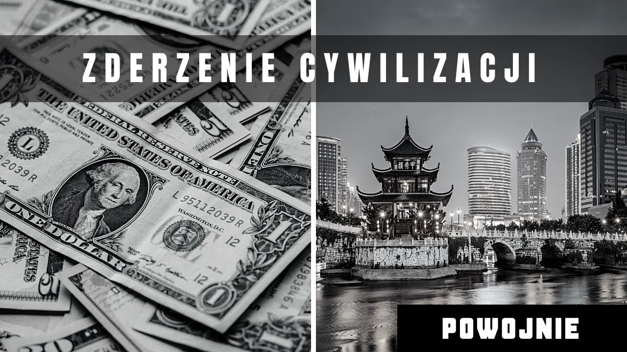 Stany Zjednoczone kontra Chiny. Zderzenie Cywilizacji wg Huntingtona. Co czeka świat i Europę?
