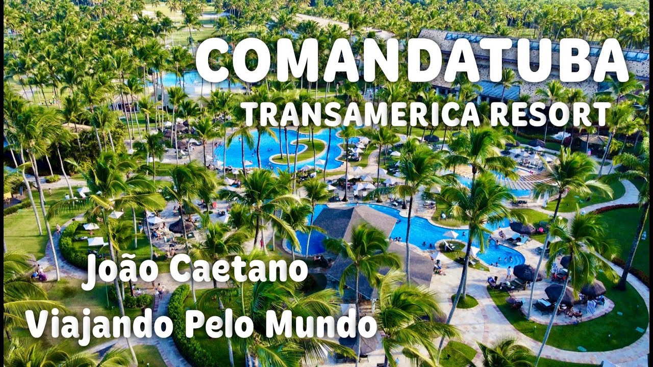 COMANDATUBA TRANSAMÉRICA RESORT - VALE A PENA?