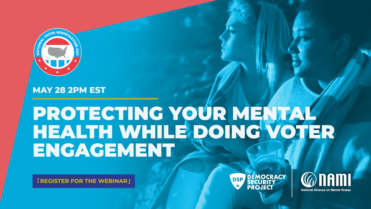 Protecting Your Mental Health While Doing Voter Engagement