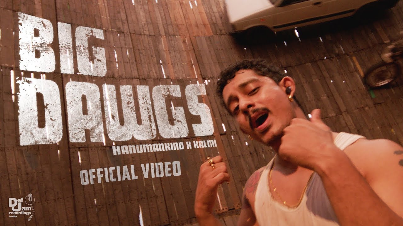 Hanumankind &ndash; Big Dawgs | Ft. Kalmi (Official Music Video) | Def Jam India