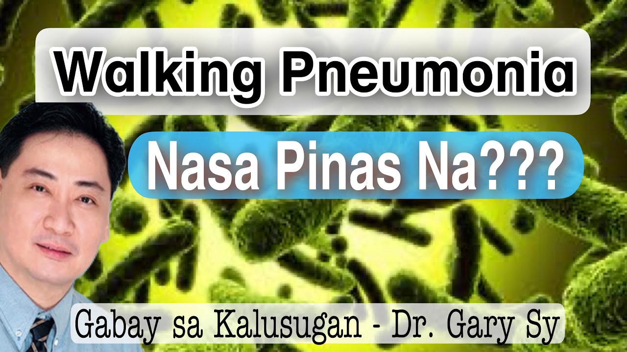 Walking Pneumonia (Mycoplasma or Atypical Pneumonia) - Dr. Gary Sy