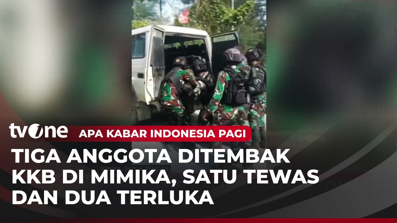 Seorang Prajurit TNI Gugur, Dua Orang Terluka Ditembak KKB di Mile 50 Mimika | AKIP tvOne