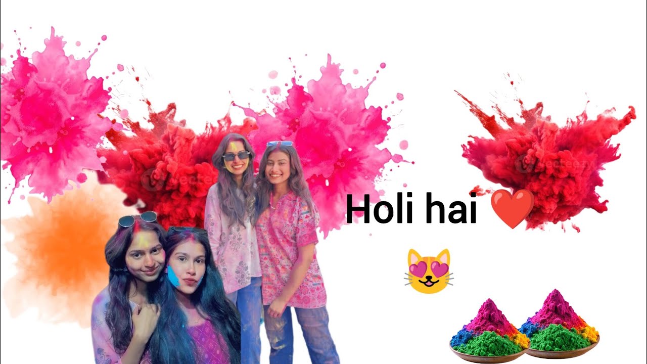 Holi vlog ❤️😻