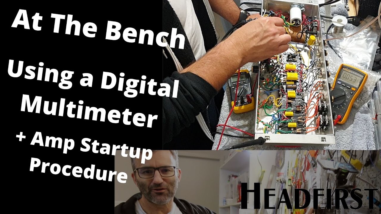 Using a Digital Multimeter + Amp Startup Procedure - AT THE BENCH!