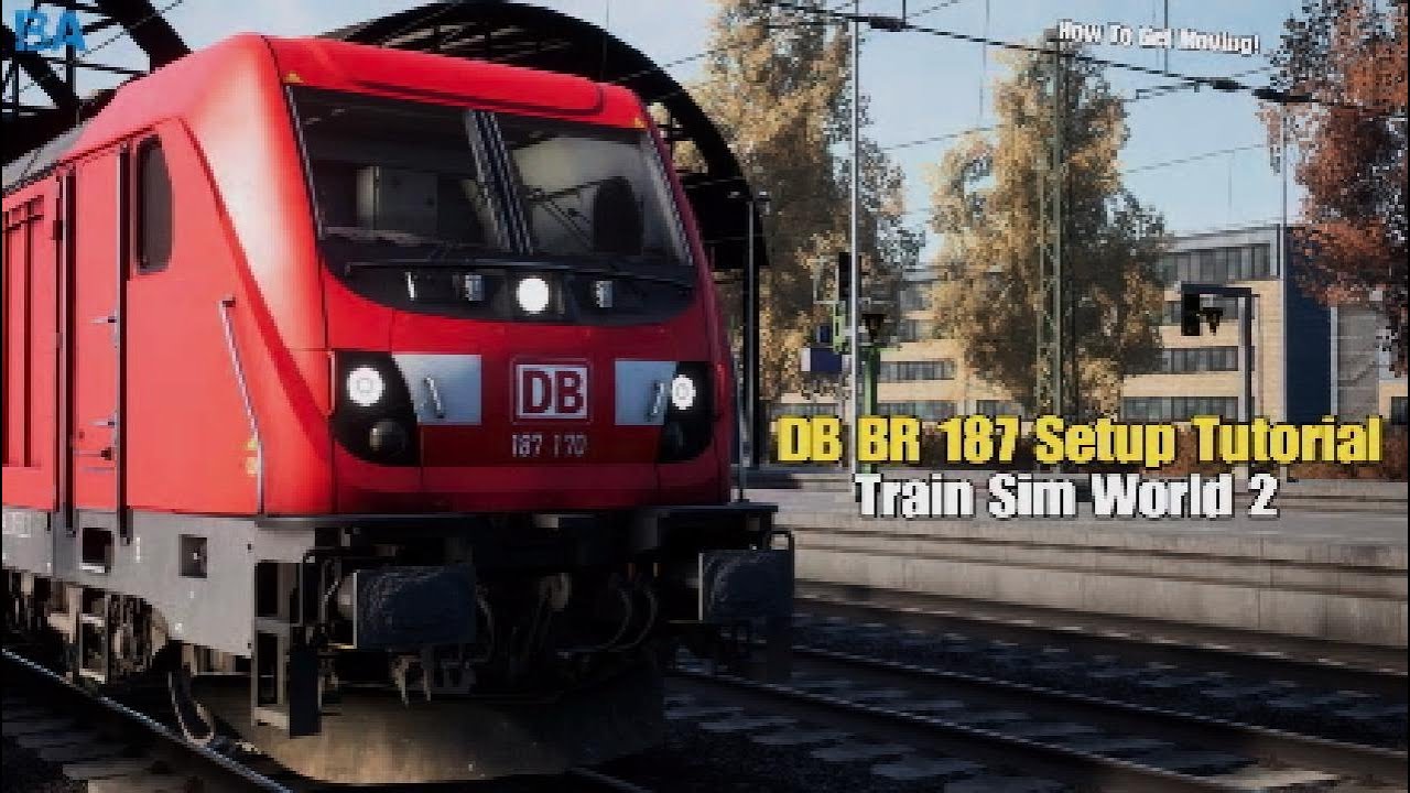 DB BR 187 Setup Tutorial|K&ouml;ln Schnellfahrstrecke|Train Sim World 2