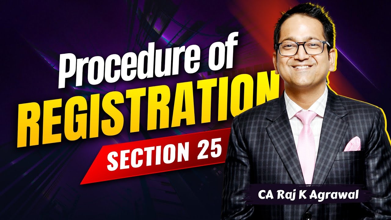 70. Procedure of Registration | Section 25