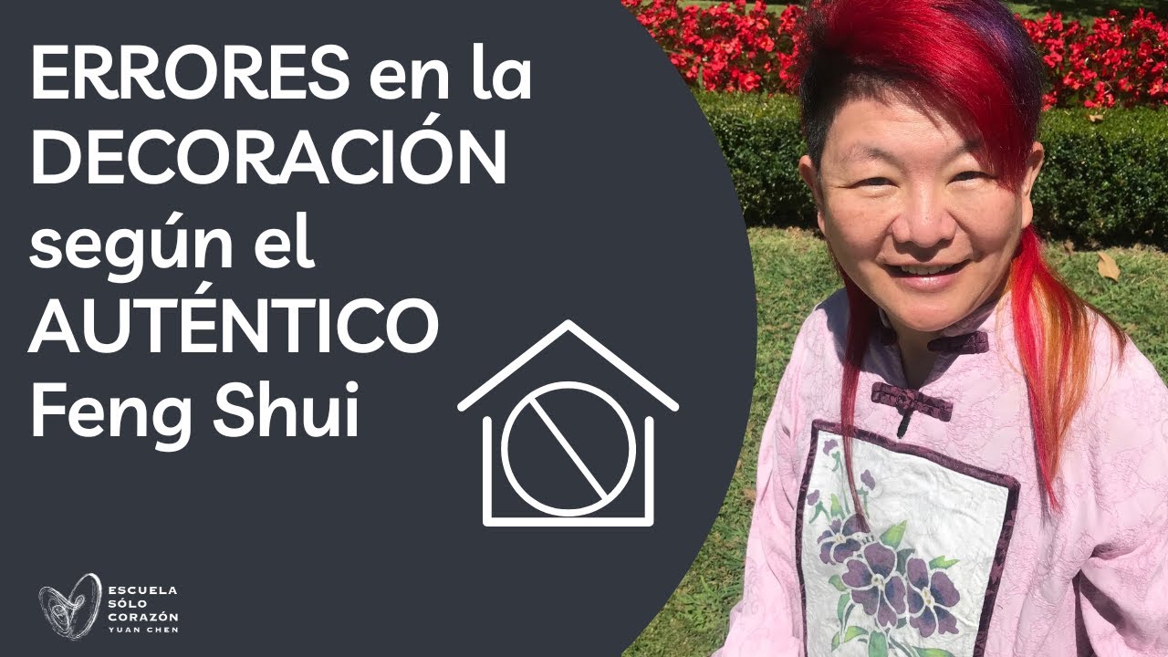 Errores en la decoraci&oacute;n seg&uacute;n el aut&eacute;ntico Feng Shui - Por Yuan Chen