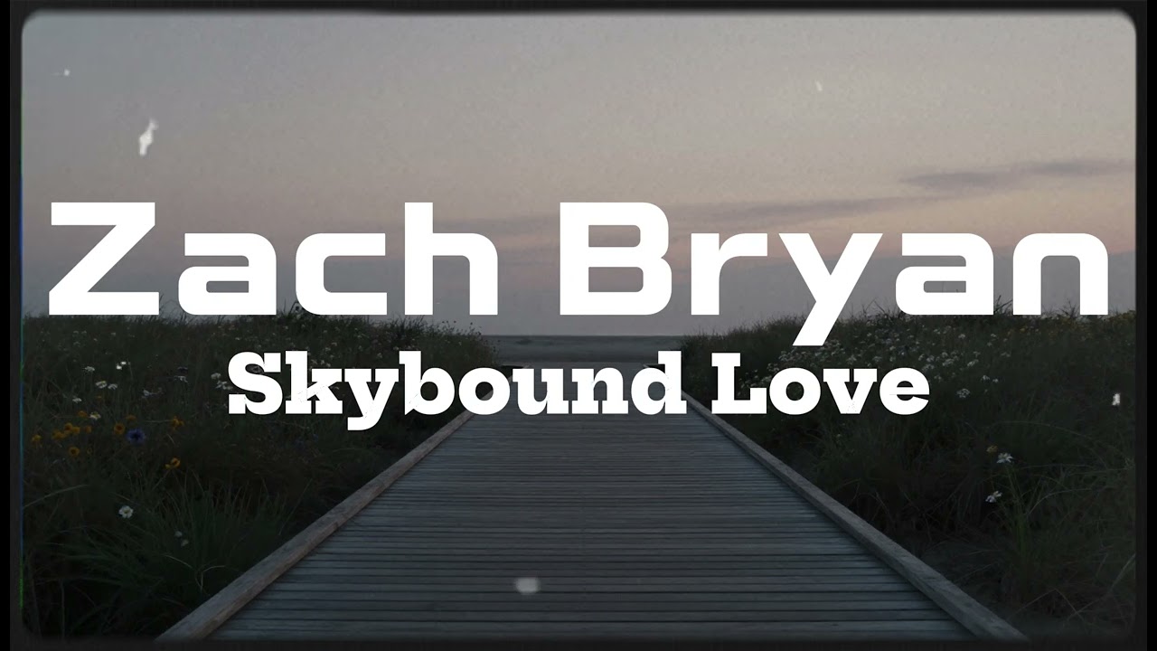 ZACH BRYAN - Skybound Love (NEW SONG 2025) - COVER REMIX