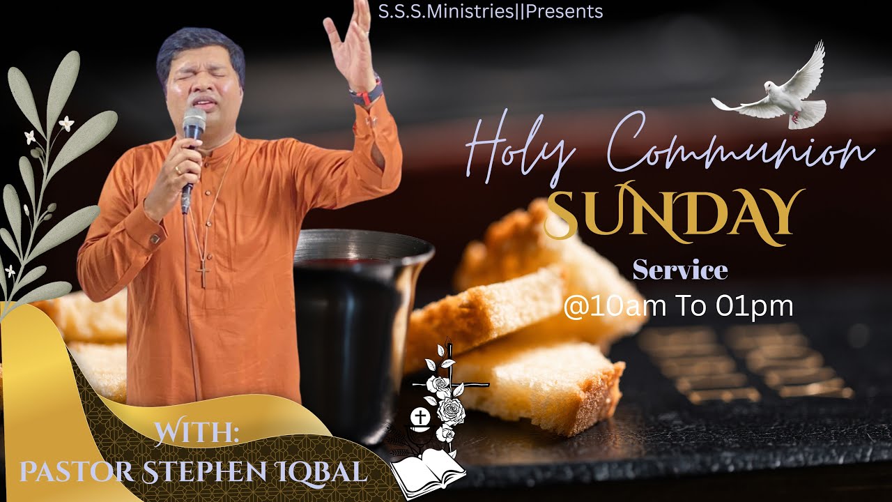 HOLY COMMUNION SUNDAY SERVICE (03-08-2025)|| SSSM|| PASTOR STEPHEN IQBAL