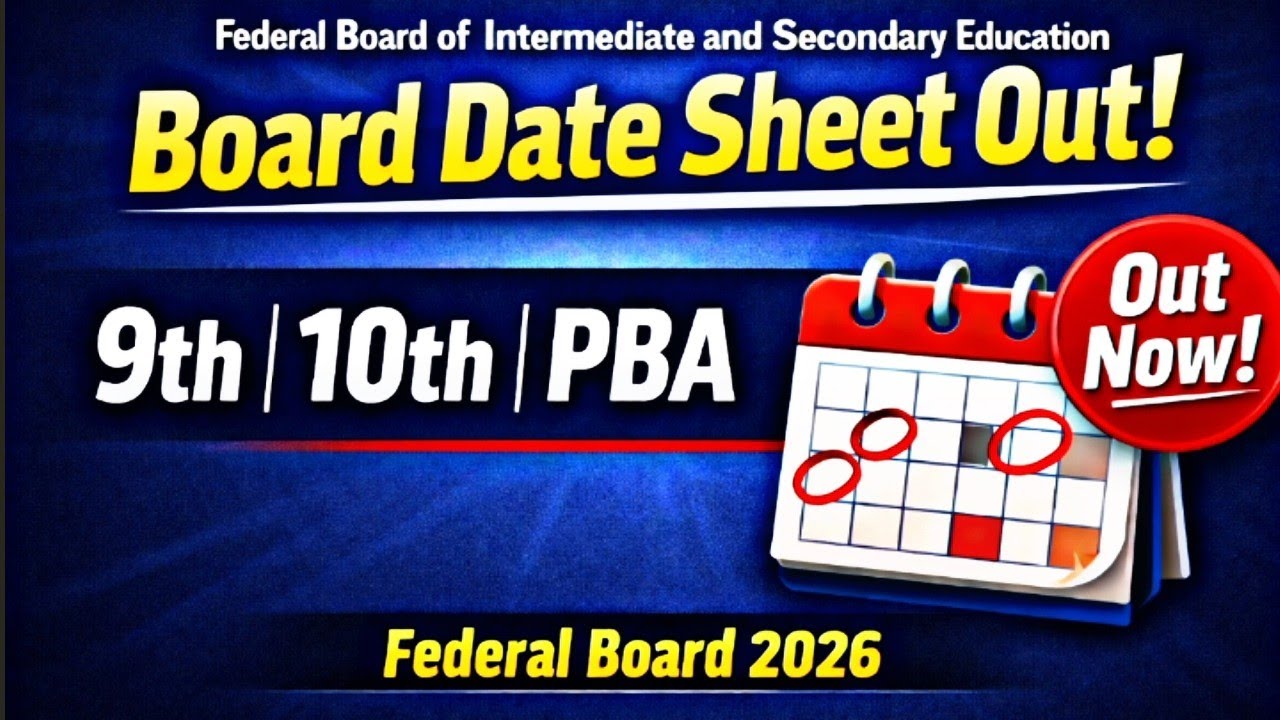 Federal Board 9th & 10th Date Sheet 2026  FBISE SSC Part 1 & 2 Official Update Matric Exams Schedule