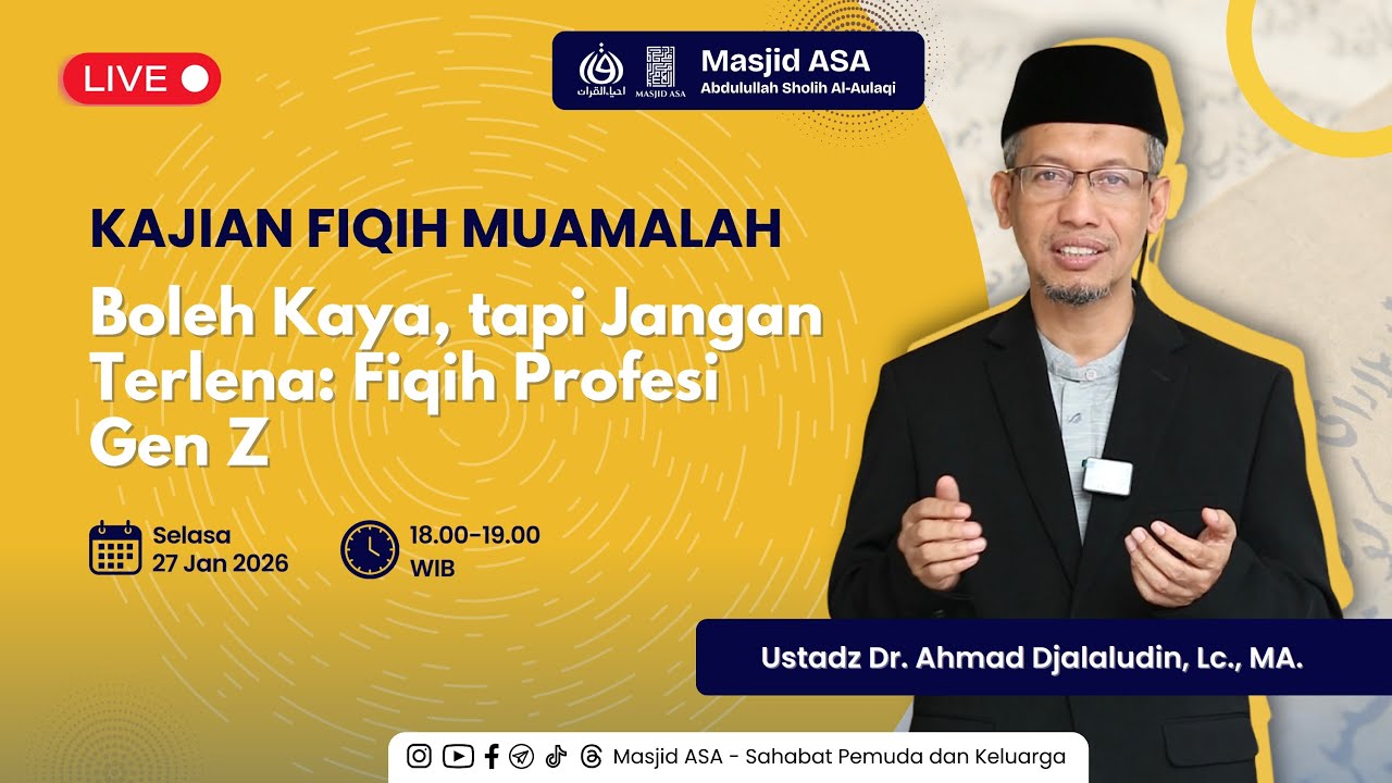 Boleh Kaya, tapi Jangan Terlena: Fiqih Profesi Gen Z | Ustadz Dr. Ahmad Djalaluddin, Lc. MA