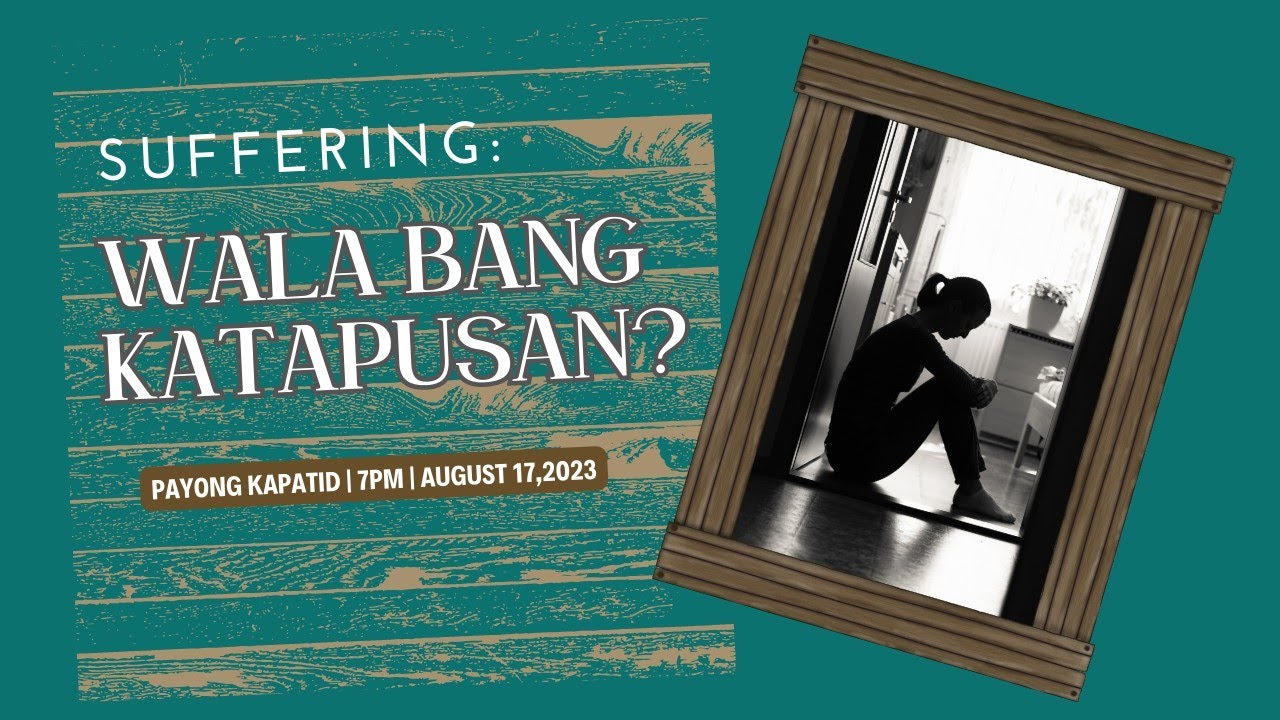 Suffering : Wala bang Katapusan? | Payong Kapatid