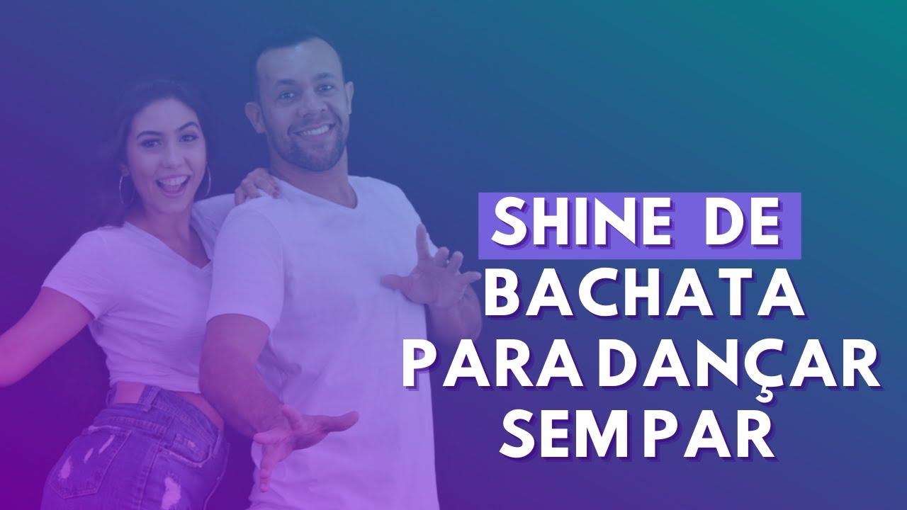 COMO VA A SER - PINTO PICASSO - SHINE PASSO A PASSO DE BACHATA APRENDA COM BRUNO Y CATARINA