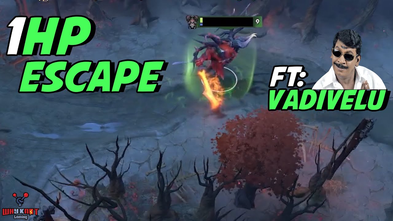 1HP Escape Dota2 - Vadivelu Version