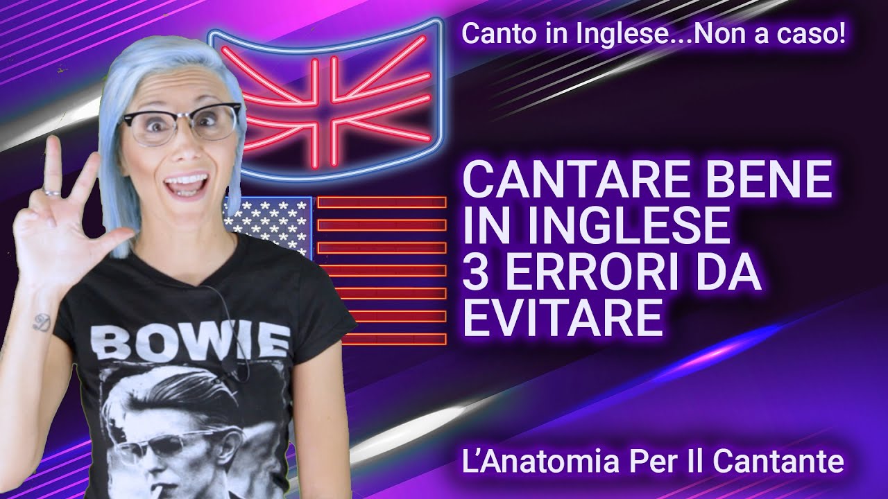 CANTARE BENE IN INGLESE - PRONUNCIA: I 3 ERRORI PIÙ COMUNI DEL CANTANTE ITALIANO