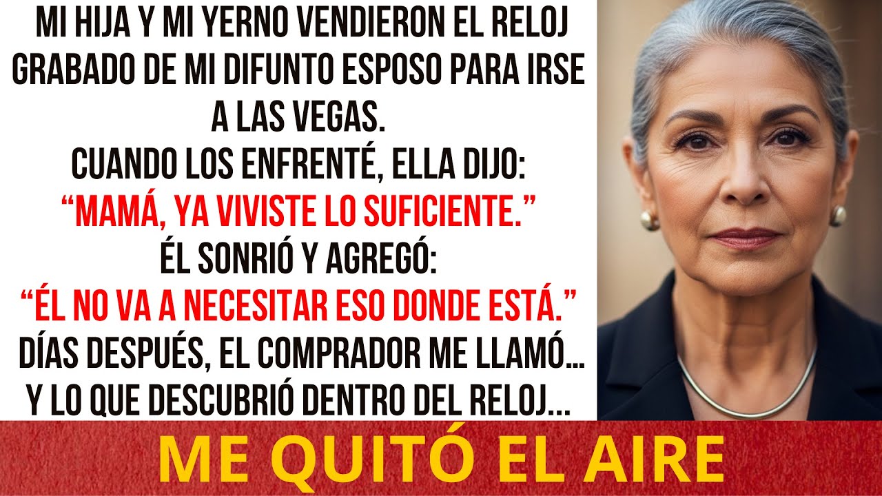 Mi hija y mi yerno vendieron el reloj de mi difunto esposo para irse a Las Vegas… y el comprador