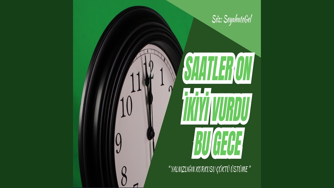 Saatler On İkiyi Vurdu Bu Gece