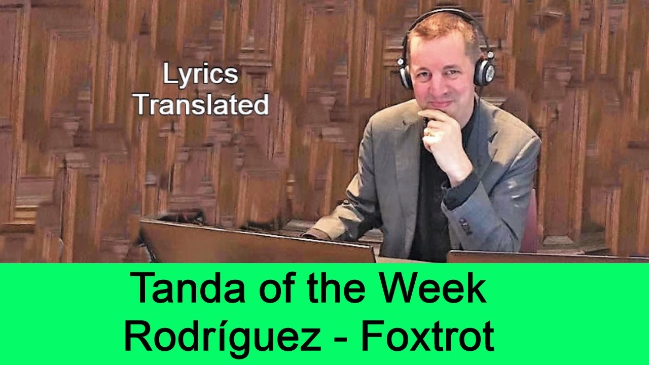 Tanda Rodriguez ~ Foxtrot. Tango lyrics translated. Plus a short tutorial!