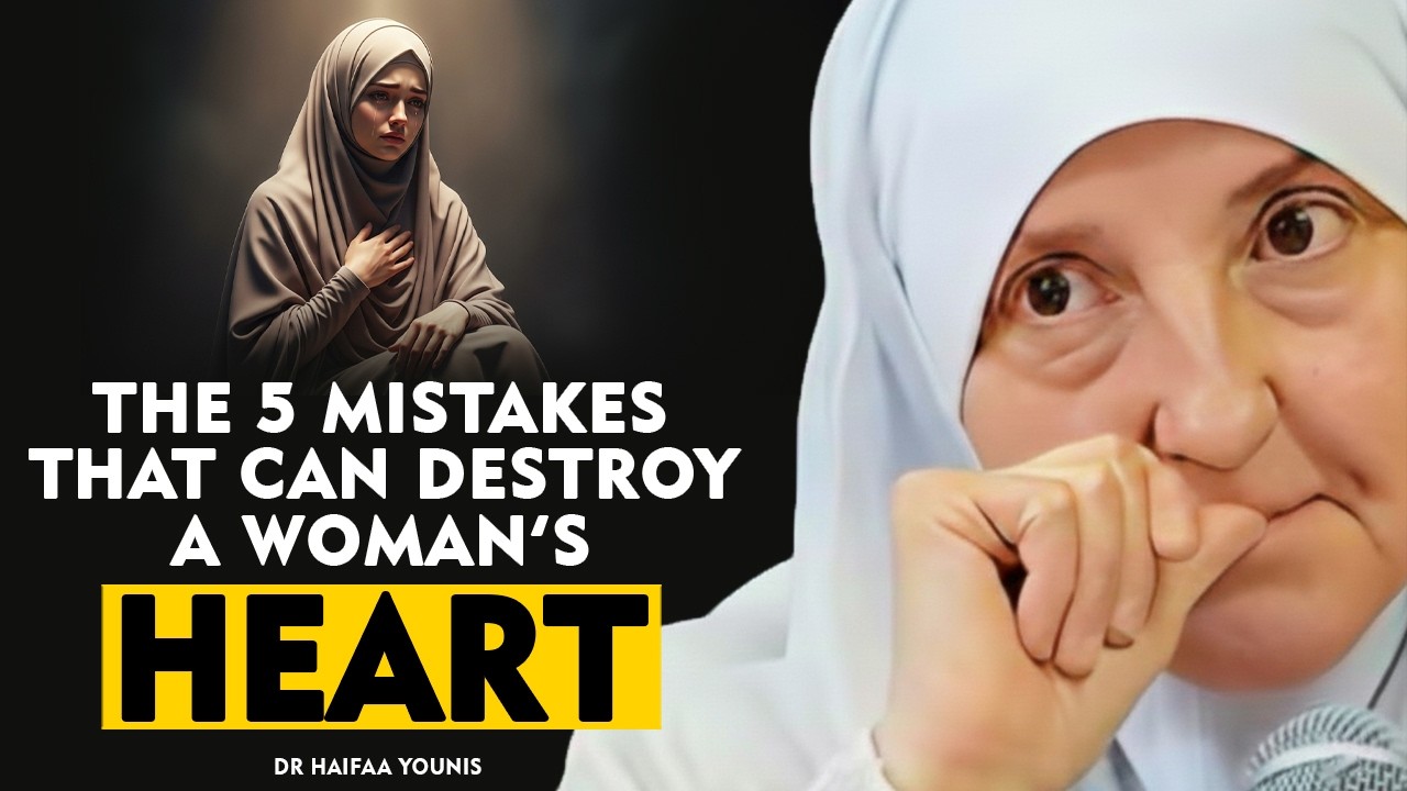 The 5 Silent Mistakes Destroying a Woman’s Heart | Every Woman Must Hear This | Dr. Haifaa Younis