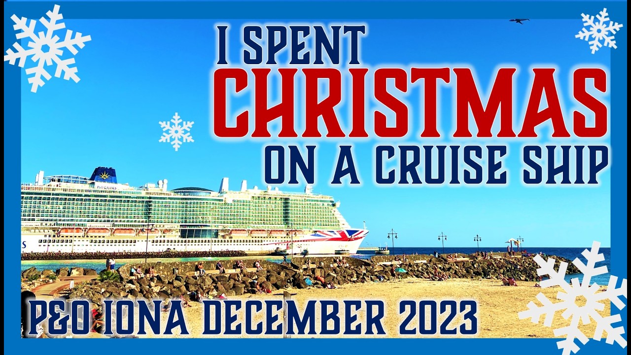 What It's Like to Celebrate Christmas on a Cruise Ship: P&O Iona Christmas Cruise 2023