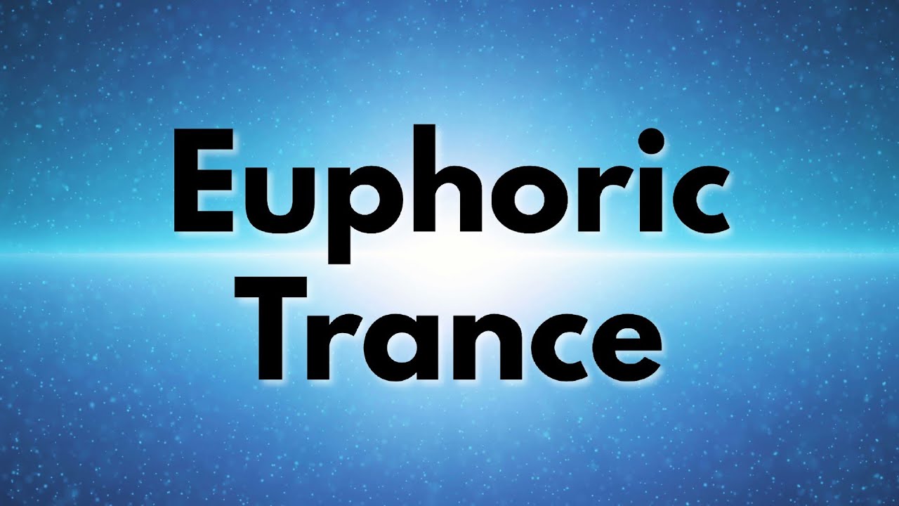Euphoric Trance Anthems Mix