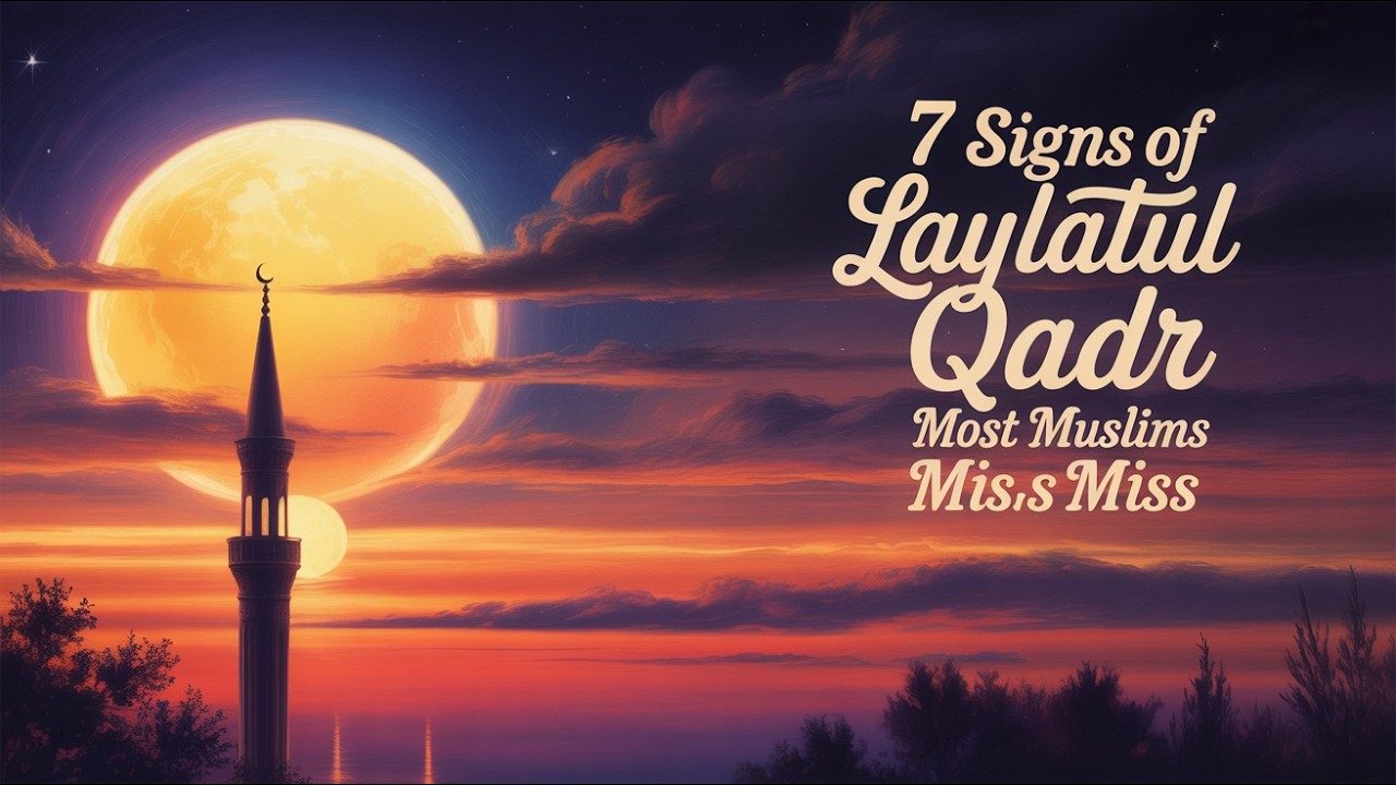 #7_Signs_Allah_Shows_on #Laylatul_Qadr 🌙 (Most Muslims Miss This)”