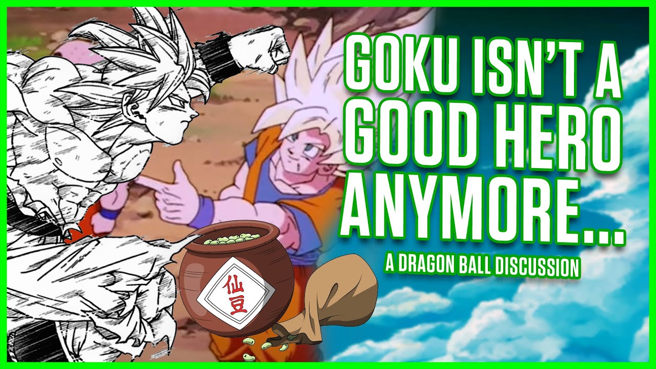 Goku ISN'T A Good HERO Anymore...