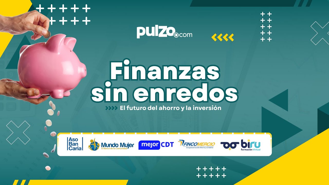 EN VIVO | Finanzas sin enredos: el futuro del ahorro y la inversi&oacute;n | Pulzo