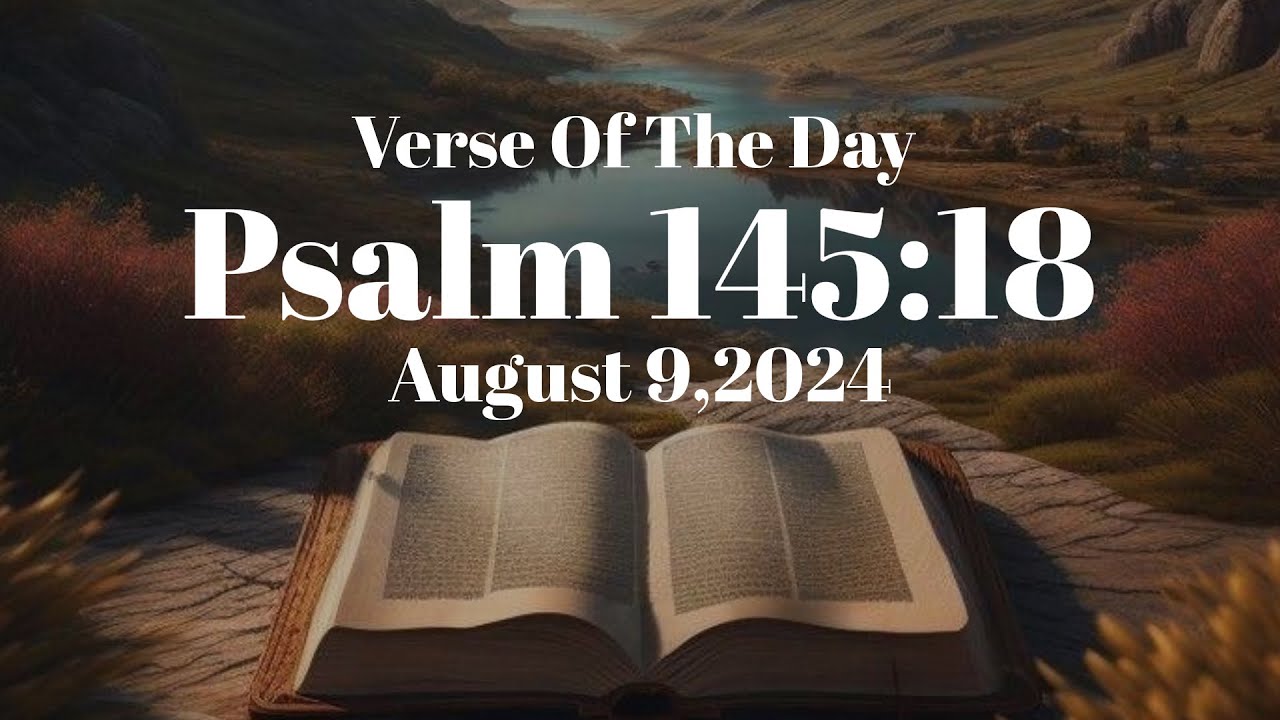 Calling on God in Truth: Understanding Psalm 145:18 | Verse Of The Day