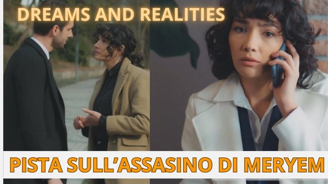TRACCE SUL PROFUMO DELL'ASSASINO DI MERYEM...ANTICIPAZIONI DREAMS AND REALITIES.