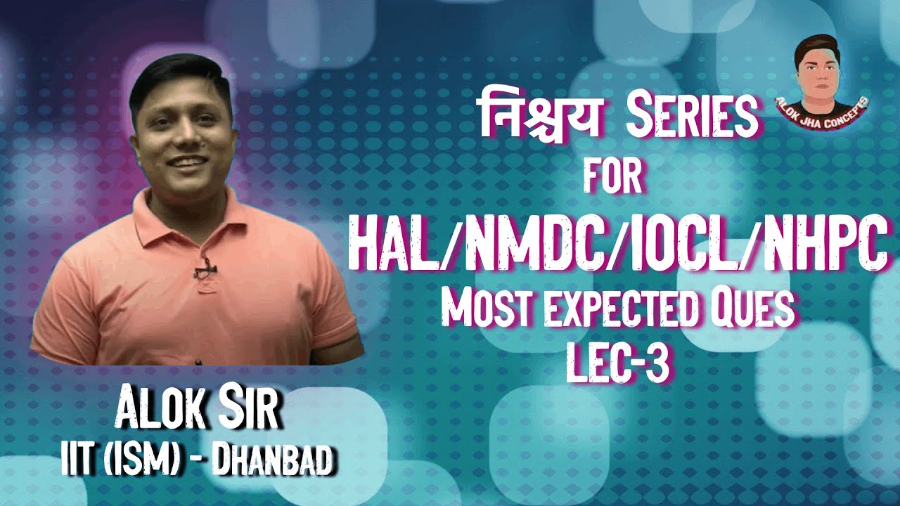निश्चय Series for HAL/NMDC/IOCL/NHPC| MOST EXPECTED QUESTIONS |Lec-3| Alok Sir