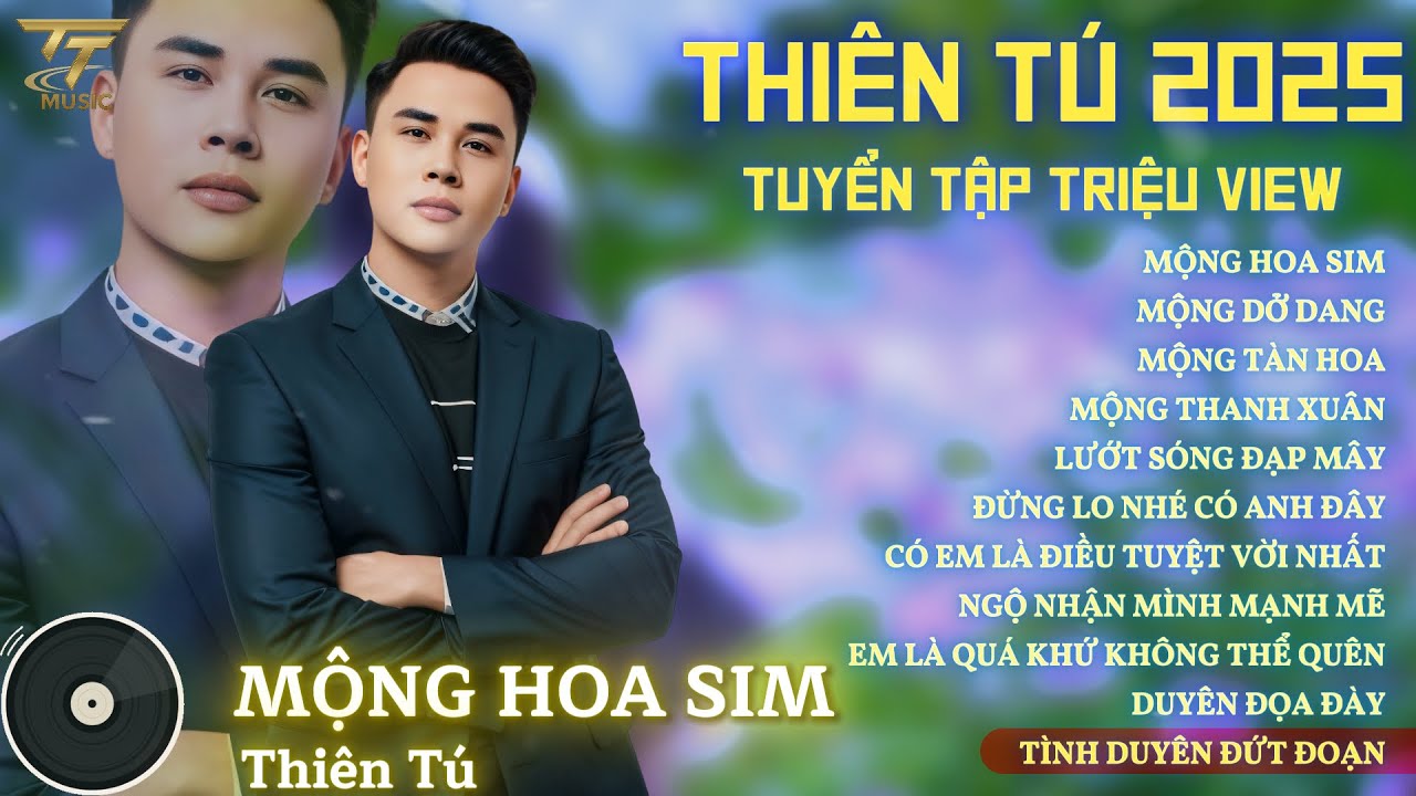 THIÊN TÚ | Tuyển Tập MỘNG HOA SIM Triệu View| Những Ca Khúc Có Chữ MỘNG Của Thiên Tú |Duyên Đọa Đày