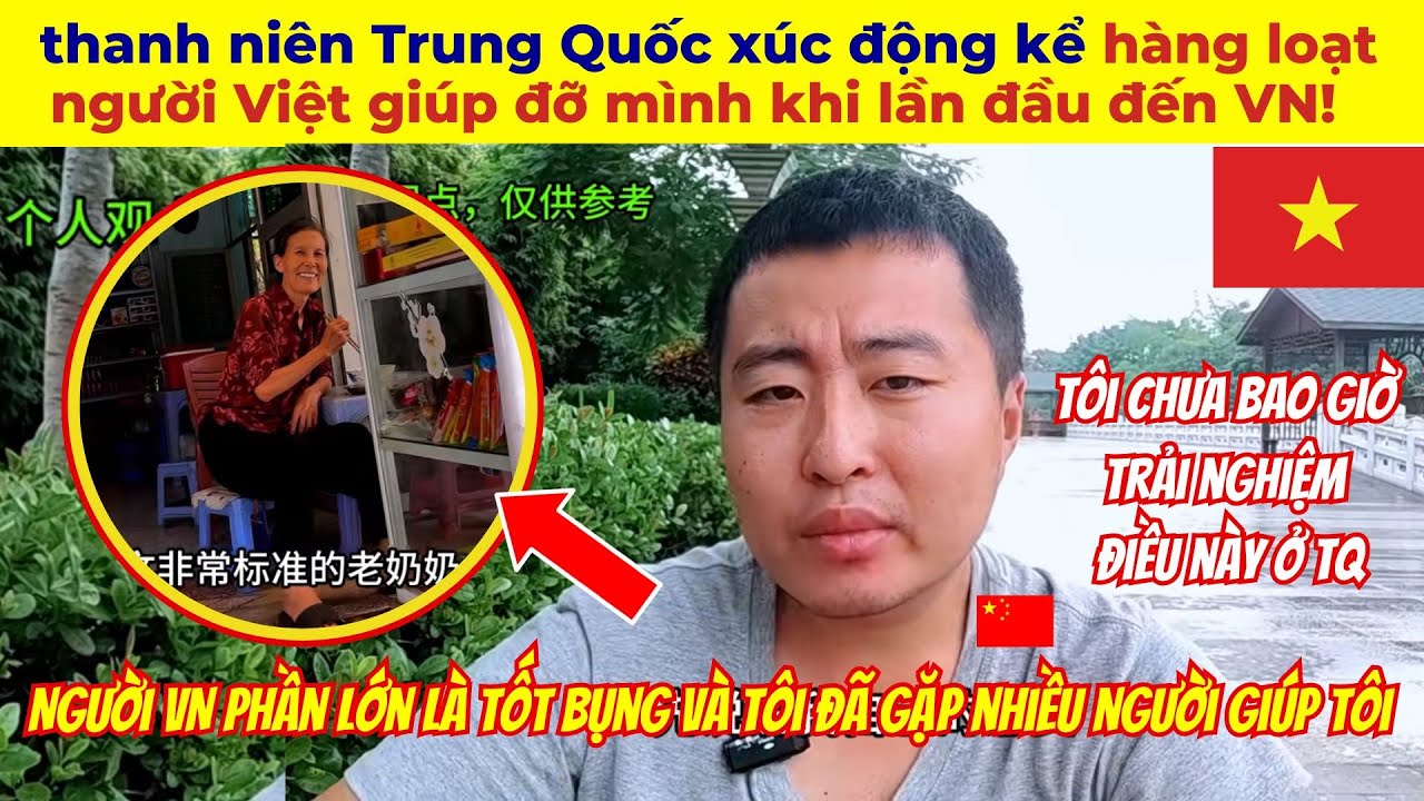 Thanh niên Trung Quốc xúc động kể lại hàng loạt người Việt giúp đỡ mình khi lần đầu đến VN!