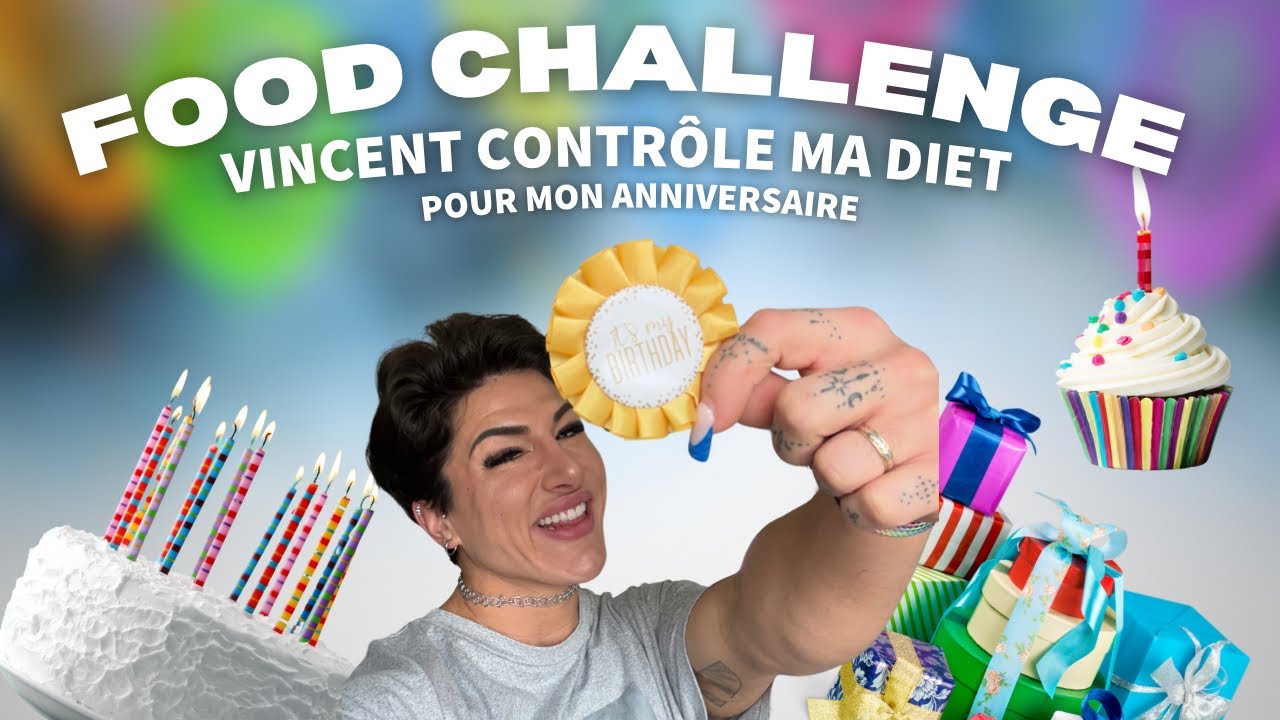 CALORIES CHALLENGE : @vincentdutilly  contrôle ce que je mange pour mon anniversaire!