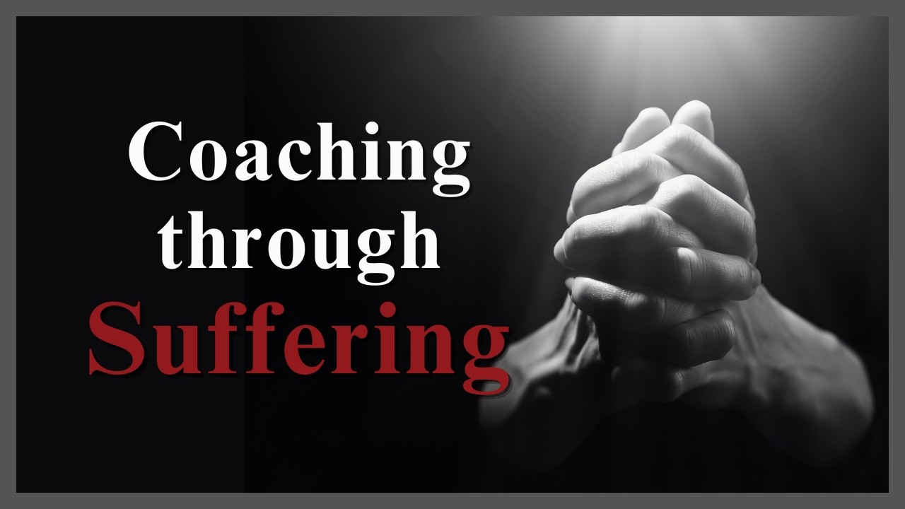 Coaching Through Suffering #452